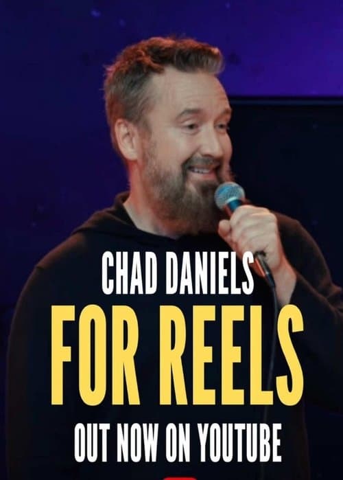Chad Daniels: For Reels