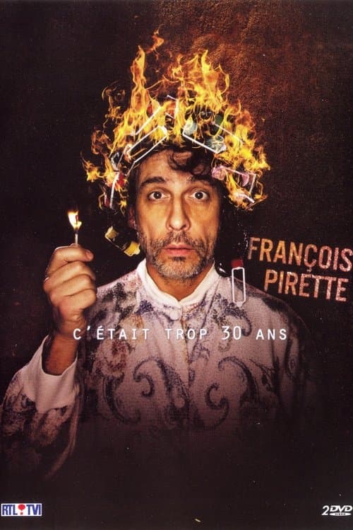 François Pirette - C'était trop 30 ans !