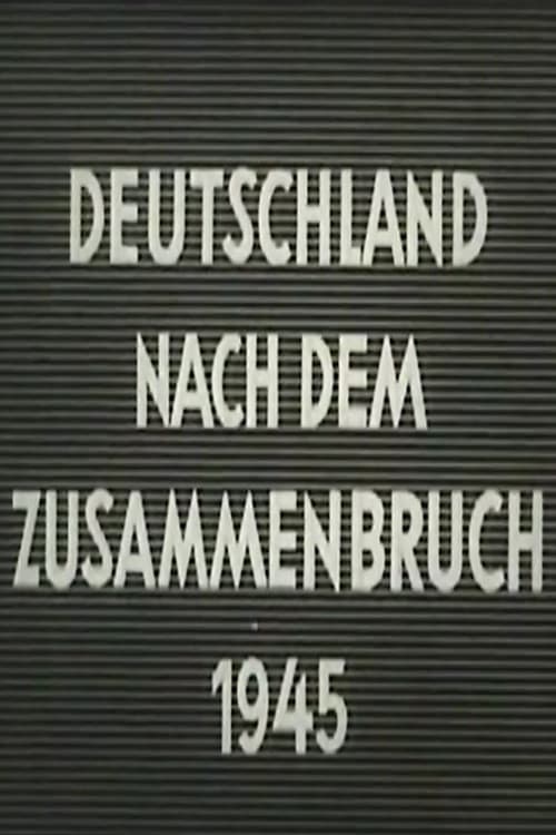 Deutschland nach dem Zusammenbruch 1945