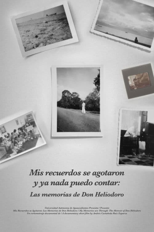 My memories are through and nothing more I can tell: The memoir of Don Heliodoro