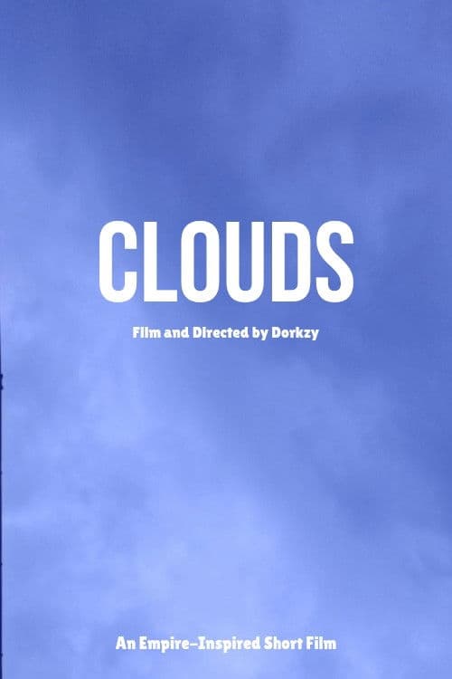 Clouds, An Empire-Inspired Film