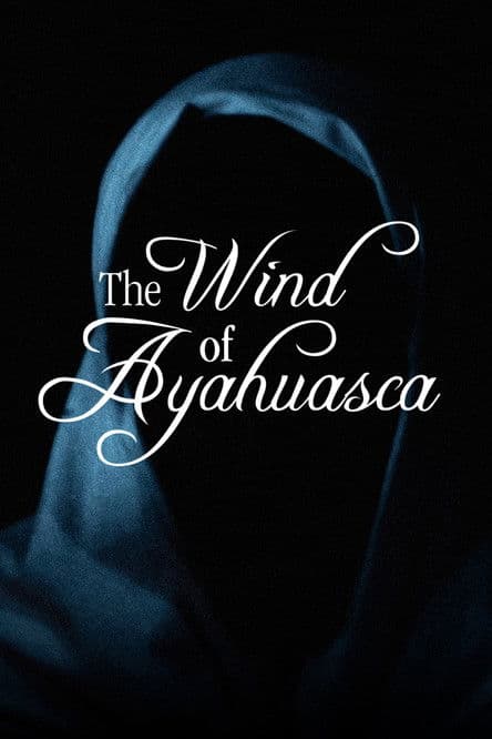 The Wind of Ayahuasca