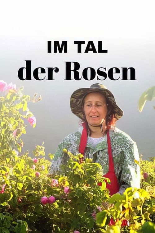 Im Tal der Rosen - Bulgariens blühender Schatz