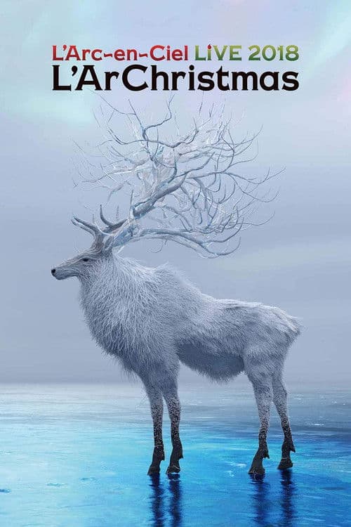 L'Arc~en~Ciel - LIVE 2018 L'ArChristmas