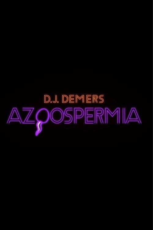 D.J. Demers: Azoospermia
